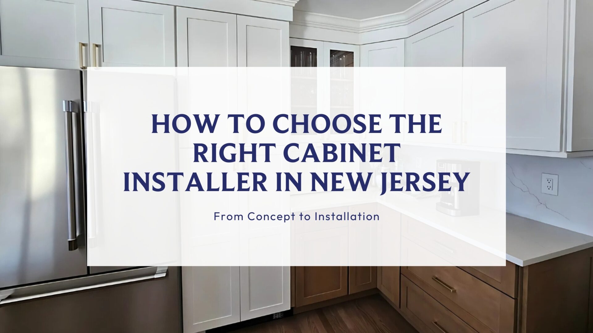 How to Choose the Right Cabinet Installer in New Jersey